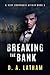 A Very Corporate Affair Book 5-Breaking the Bank by D.A. Latham