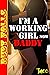 I'm a Working Girl Now, Daddy