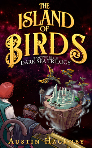 The Island of Birds: Book Two in the Dark Sea Trilogy