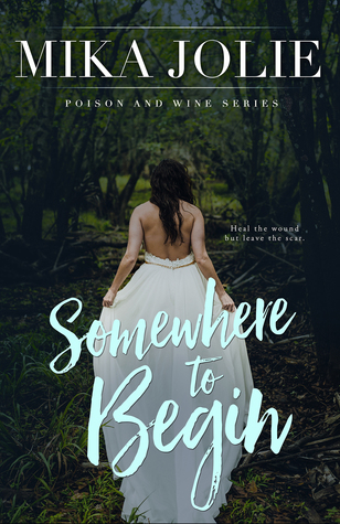 Somewhere to Begin (Poison & Wine, #1)