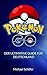 Pokemon Go: Der Ultimative Guide Für Deutschland (Pokemon, Pokemon Go Guide, Pokemon Go deutsch, Pokemon Go Handbuch, Pokemon Go Kindle, Pokemon Go Anfänger, Pokemon Go Tricks 1) (German Edition)