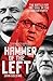 Hammer of the Left: The Battle for the Soul of the Labour Party