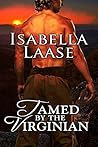 Tamed by the Virginian by Isabella Laase