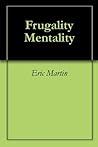 Frugality Mentality Frugality Mentality