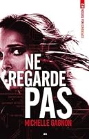 Ne regarde pas (Expérience Noa Torson, #2)