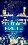 Split City Waltz by Ada Redmond