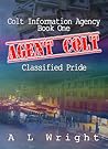 Agent Colt by A.L. Wright