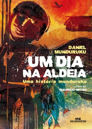 Um Dia na Aldeia: uma História Munduruku (Kindle Edition)