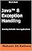 Java 8 Exception Handling: Develop Reliable Java Applications (Black Book)