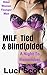 MILF Tied & Blindfolded: A Night To Remember: Older Woman Younger Man
