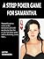 A Strip Poker Game For Samantha