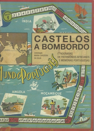 Castelos a Bombordo : etnografias de patrimónios africanos e memórias portuguesas (Paperback)