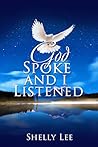 God Spoke and I Listened