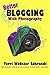 Better Blogging with Photog...