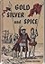 Gold, Silver and Spice