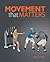 Movement That Matters: A Practical Approach To Developing Optimal Functional Movement Skills