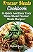 Freezer Meals Cookbook: 35 Quick And Easy Tasty Make-Ahead Freezer Meals Recipes: (Freezer Recipes, Freezer Cooking, Dump Dinners, Make Ahead, Slow Cooker) (Clean Eating)