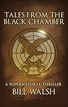 Tales From the Black Chamber: A Supernatural Thriller