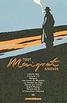 Tout Maigret, Tome 3: Liberty bar / L'écluse n°1 / Maigret / Les caves du Majestic / La maison du juge / Cécile est morte / Signé Picpus / Félicie est là / L'inspecteur cadavre Tout Maigret, Tome 3: Liberty bar / L'écluse n°1 / Maigret / Les caves du Majestic / La maison du juge / Cécile est morte / Signé Picpus / Félicie est là / L'inspecteur cadavre