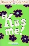 Kus me!