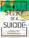 The Story of a Suicide by Sriram Ayer