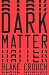 Dark Matter by Blake Crouch