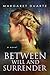 Between Will and Surrender (Enter the Between Visionary Fiction Series #1)