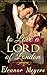 To Love a Lord of London (Wardington Park: Raptures of Royalty, #1)