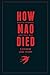 How Mao Died: A Chinese Lov...