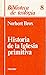 Historia de la Iglesia prim...