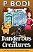 Dangerous Creatures