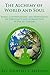 The Alchemy of World and Soul: Essays, Contemplations, and Meditations on Spiritual and Global Transformation in the 21st Century