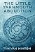 The Little Yarnmouth Abduction by Tim Van Minton