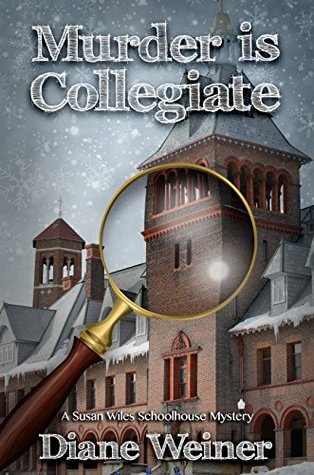 Murder is Collegiate (Susan Wiles Schoolhouse Mystery #7)
