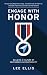 Engage with Honor: Building a Culture of Courageous Accountability