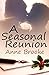 A Seasonal Reunion: Because everyone needs a second chance in love …