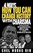 4 Ways How You Can Change History With Charisma: Analyzing Muhammad Ali, Bruce Lee, Steve Jobs, and Barrack Obama (4 Ways How Can Change History Book 3)