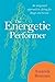 The Energetic Performer: An...