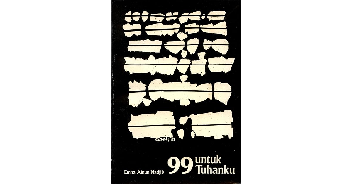99 untuk Tuhanku by Emha Ainun Nadjib