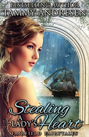 Stealing a Lady's Heart (Fairfield Fairy Tales #1)