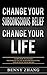 Change Your Subconscious Belief, Change Your Life: Learn How to Change Your Belief in the Subconscious Level and Achieve Your Dream