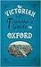 The Victorian Traveller's Guide to Oxford