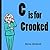 C is for Crooked