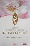 Ehli Beyt İlk Müslüman ve İlk Zevce Hz. Hatice-i Kübrâ
