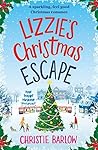 Lizzie's Christmas Escape by Christie Barlow