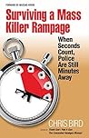 Surviving a Mass Killer Rampage: When Seconds Count, Police Are Still Minutes Away Book cover for Surviving a Mass Killer Rampage: When Seconds Count, Police Are Still Minutes Away