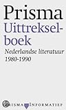 Prisma Uittrekselboek Nederlandse literatuur 1980-1990
