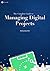 The Complete Guide to Managing Digital Projects