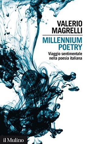 Millennium poetry: Viaggio sentimentale nella poesia italiana (Paperback)