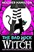The Bad Luck Witch (The Bad...